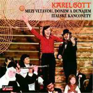 Karel Gott - Mezi Vltavou, Donem A Dunajem / Italské Kanconety download flac