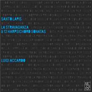 Luigi Accardo - Santo Lapis. La Stravaganza & 12 Harpsichord Sonatas download flac