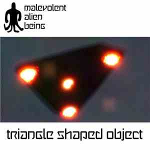 Malevolent Alien Being - Triangle Shaped Object download flac