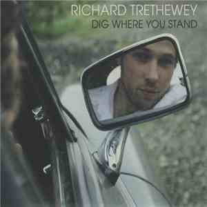 Richard Trethewey - Dig Where You Stand download flac