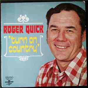 Roger Quick - Turn On Country download flac