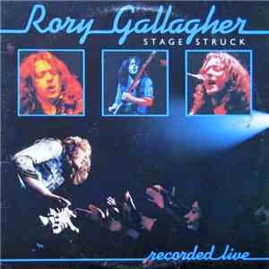 Rory Gallagher - Stage Struck FLAC album
