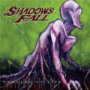Shadows Fall - Threads Of Life download flac