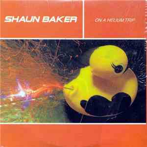 Shaun Baker - On A Helium Trip download flac