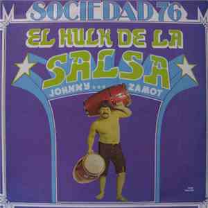 Sociedad 76 & Johnny Zamot - El Hulk De La Salsa download flac