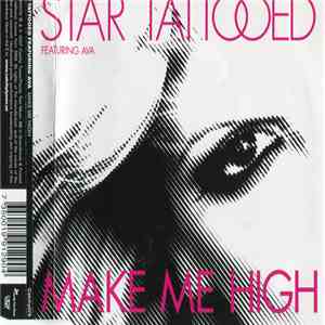 Star Tattooed Featuring AVA  - Make Me High download flac