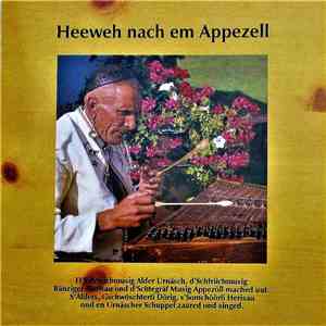 Streichmusik Alder Urnäsch – Geschwister Dörig, Streichmusik Bänziger, Saumchörli Herisau, Urnäscher Schuppel - Heeweh Nach Em Appezell download flac