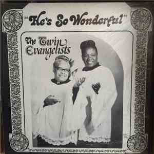 The Twin Evangelists - He's So Wonderful download flac
