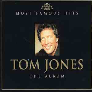Tom Jones - Most Famous Hits The Album download flac