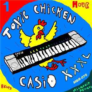 Toxic Chicken - Casio XXXL download flac