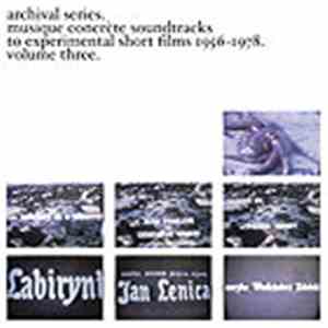 Various - Archival Series - Musique Concrète Soundtracks To Experimental Short Films 1956-1978 - Volume Three download flac