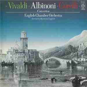 Vivaldi / Albinoni / Corelli / English Chamber Orchestra Directed By Raymond Leppard - Concertos download flac