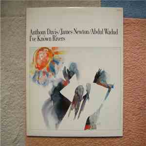 Anthony Davis  / James Newton  / Abdul Wadud - I've Known Rivers download flac