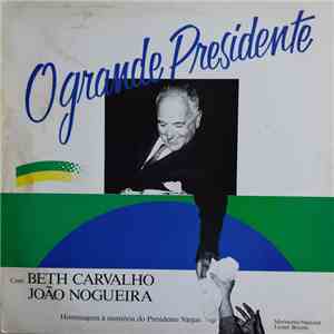 Beth Carvalho, João Nogueira - O Grande Presidente download flac