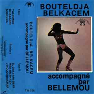 Bouteldja Belkacem Accompagné Par Bellemou - Bouteldja Belkacem Accompagné Par Bellemou download flac