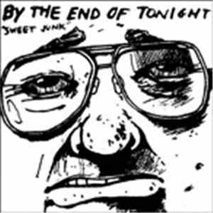 By The End Of Tonight / O Pioneers!!! - Sweet Junk download flac