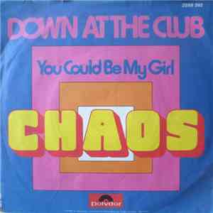 Chaos  - Down At The Club / You Could Be My Girl download flac