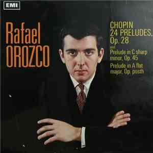 Chopin, Rafael Orozco - 24 Preludes, Op.28 download flac