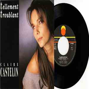 Claire Castelin - Tellement Troublant / Tellement Touchant download flac