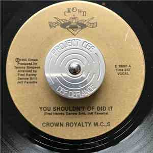 Crown Royalty M.C.s - You Shouldn't Of Did It download flac