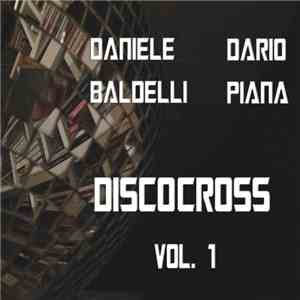 Daniele Baldelli, Dario Piana  - Discocross Vol. 1 download flac