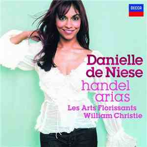 Danielle de Niese, Les Arts Florissants, William Christie - Handel Arias download flac