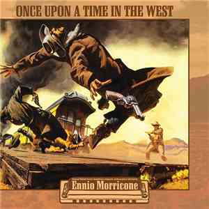 Ennio Morricone - Once Upon A Time In The West / C'Era Una Volta Il West download flac