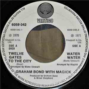 Graham Bond With Magick - Twelve Gates To The City / Water Water download flac