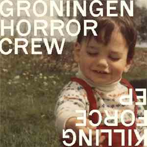 Groningen Horror Crew - Killing Force EP download flac