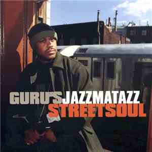 Guru - Guru's Jazzmatazz Streetsoul download flac