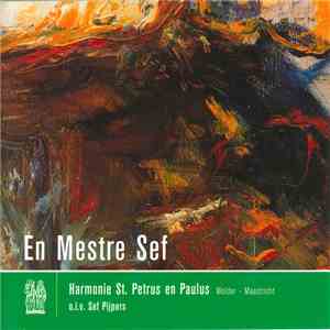 Harmonie St. Petrus En Paulus Woolder - Maastricht, Sef Pijpers - En Mestre Sef download flac