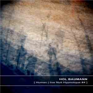 Hol Baumann - Human | Live Nuit Hypnotique #4 download flac