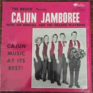Joe Bonsall And The Orange Playboys - "Tee Bruce" Presents Cajun Jamboree With Joe Bonsall And The Orange Playboys download flac