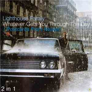 Lighthouse Family - Whatever Gets You Through The Day / Postcards From Heaven (2 in 1) download flac
