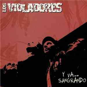 Los Violadores - Y Va... Sangrando download flac