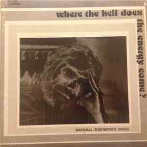 Marshall Rosenberg - Where The Hell Does The Energy Come? download flac