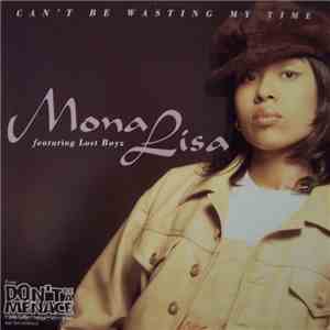 Mona Lisa  - Can't Be Wasting My Time download flac