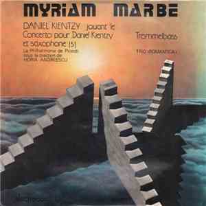 Myriam Marbe - Daniel Kientzy, La Philharmonie de Ploiesti sous la direction de Horia Andreescu / Trio «Romantica» - Concerto Pour Daniel Kientzy Et Saxophone(s) / Trommelbass download flac