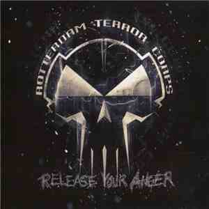 Rotterdam Terror Corps - Release Your Anger download flac