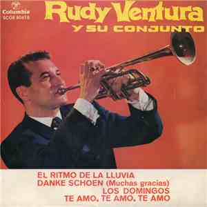 Rudy Ventura Y Su Conjunto - Los Domingos / Te Amo, Te Amo, Te Amo / Danke Schoen / El Ritmo de la Lluvia download flac