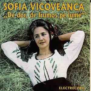 Sofia Vicoveanca - De Dor, De Frumos Pe Lume download flac