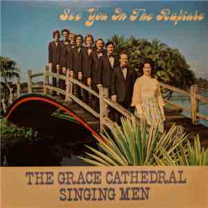 The Grace Cathedral Singing Men - See You In The Rapture download flac