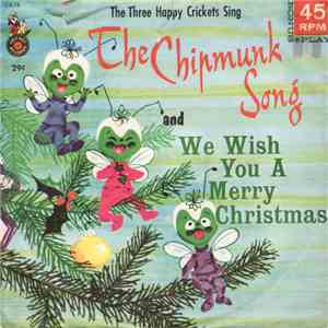 The Happy Crickets - The Chipmunk Song / We Wish You A Merry Christmas download flac