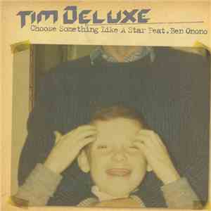 Tim Deluxe - Choose Something Like A Star FLAC album