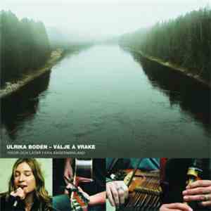 Ulrika Bodén - Vålje Å Vrake download flac