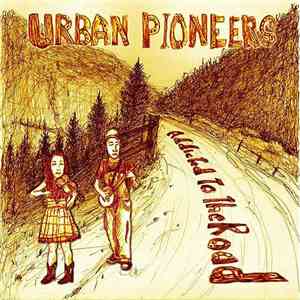 Urban Pioneers - Addicted To The Road FLAC album