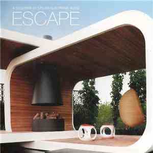 Various - Escape: A Selection of Stylish Electronic Music download flac