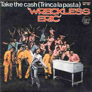 Wreckless Eric - Take The Cash = Trinca La Pasta download flac