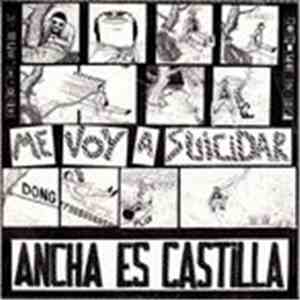 Ancha Es Castilla - Me Voy A Suicidar download flac