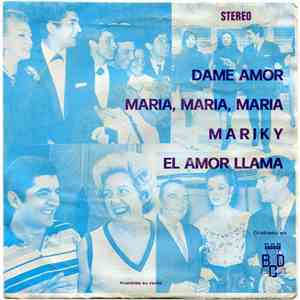 Antonio Latorre Y Su Orquesta - Dame Amor / Maria, Maria, Maria / Mariky / El Amor Llama download flac